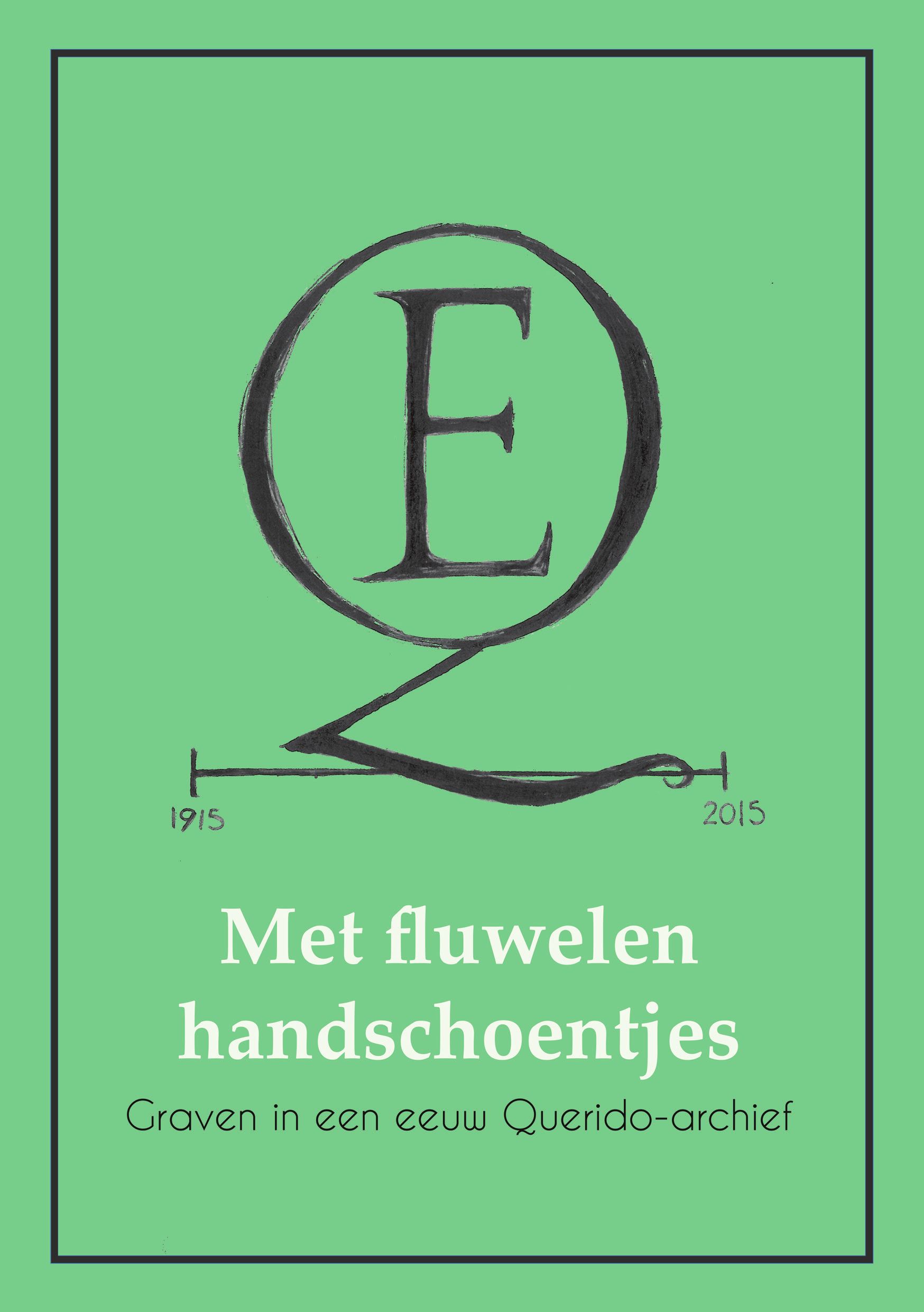 Omslag Met fluwelen handschoentjes: Graven in een eeuw Querido-archief, Uitgeverij Redacteur/editor